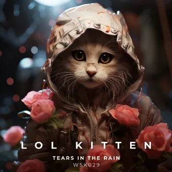 Tears in the Rain by LOL Kitten