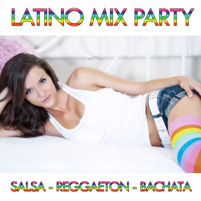 Latino Mix Party (Salsa - Reggaeton - Bachata)