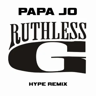 Ruthless G Hype (Hype Remix) by Hype