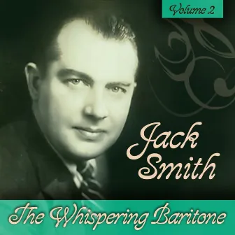 The Whispering Baritone, Vol. 2 by Jack Smith