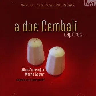 A due cembali: Caprices by Aline Zylberajch