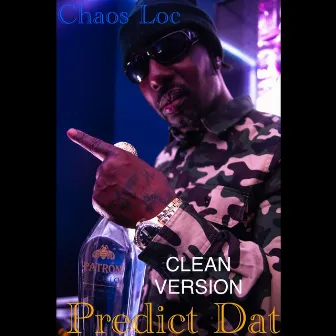 Predict Dat (Radio Edit) by Chaos Loc