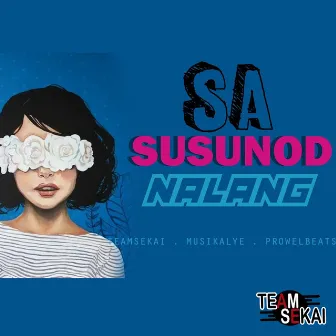 Sa Susunod Nalang by Honjoms