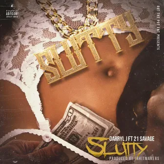 Slutty (feat. 21 Savage) by Darryl J