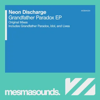 Grandfather Paradox EP by Neon Discharge