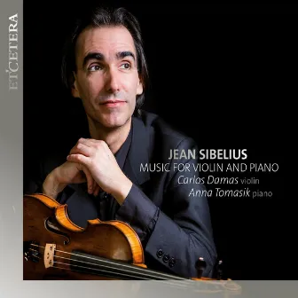 Sibelius: Music for Violon and Piano by Carlos Damas