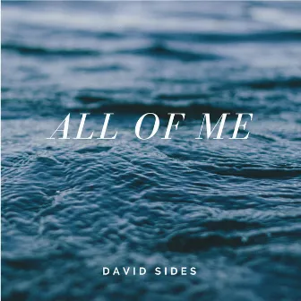 All of Me by David Sides