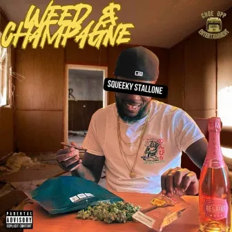 Weed & Champagne by Squeeky Stallone