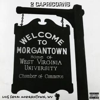 Live From Morgantown, WV by 2 Capricorns