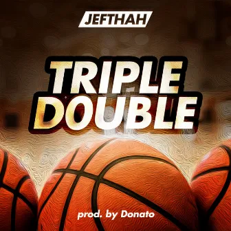 Triple Double by Jefthah