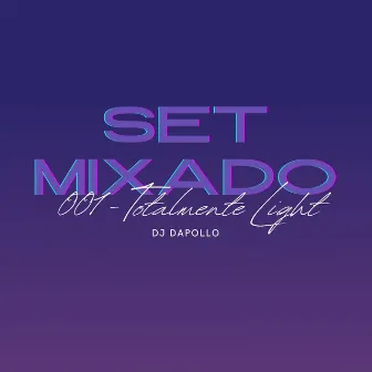 Set Mixado 001 - Totalmente Light by NewFase Ent