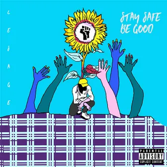 Stay Safe Be Good by LeSage.Williams