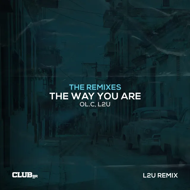 The Way You Are (The Remixes) [L2U Remix]