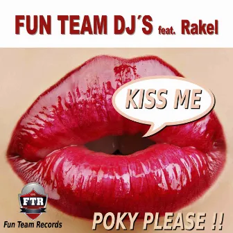 Kiss Me by Fun Team Djs