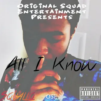 All I Know by Squallo