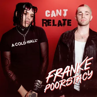 Can't Relate (Feat. Poorstacy) by POORSTACY