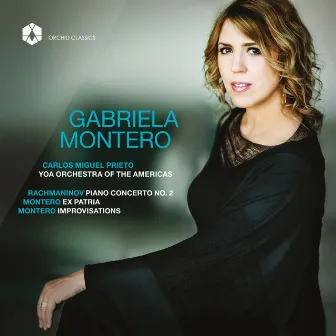 Rachmaninov: Piano Concerto No. 2, Op. 18 - Montero: Ex Patria, Op. 1 & Improvisations by Gabriela Montero