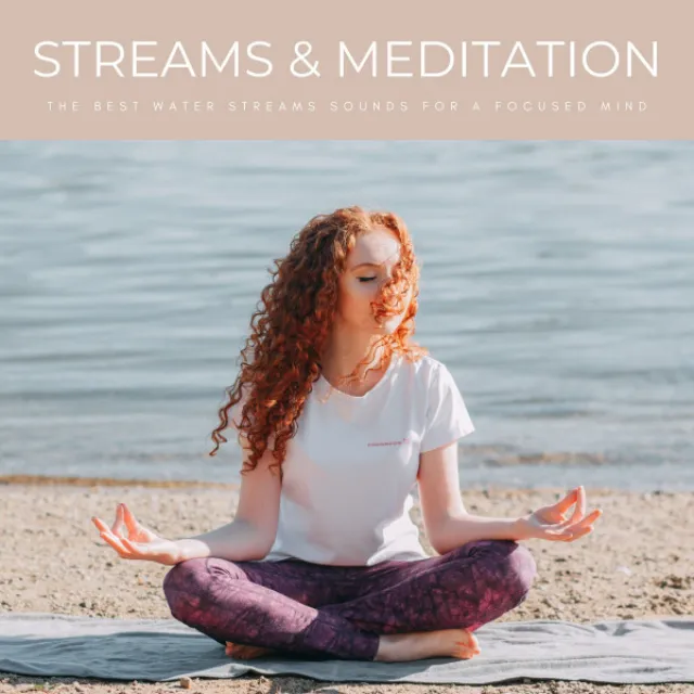 Streams & Meditation: The Best Water Streams Sounds For A Focused Mind