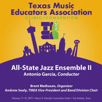 2015 Texas Music Educators Association (TMEA): All-State Jazz Ensemble II [Live] by Texas All-State Jazz Ensemble II