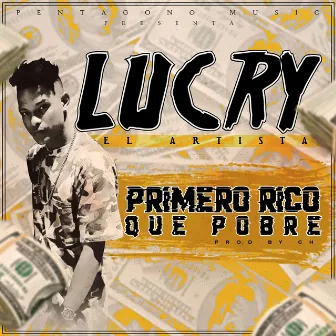 Primero Rico Que Pobre by Lucry