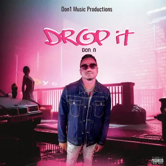 Drop It by Don N