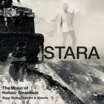 Stara: The Music of Halldór Smárason by Halldór Smárason