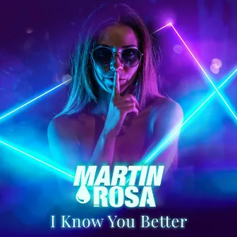 I Know You Better (Radio Edit) by Martin Rosa