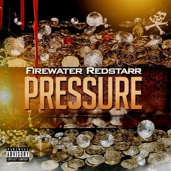 Pressure by FireWater Redstarr