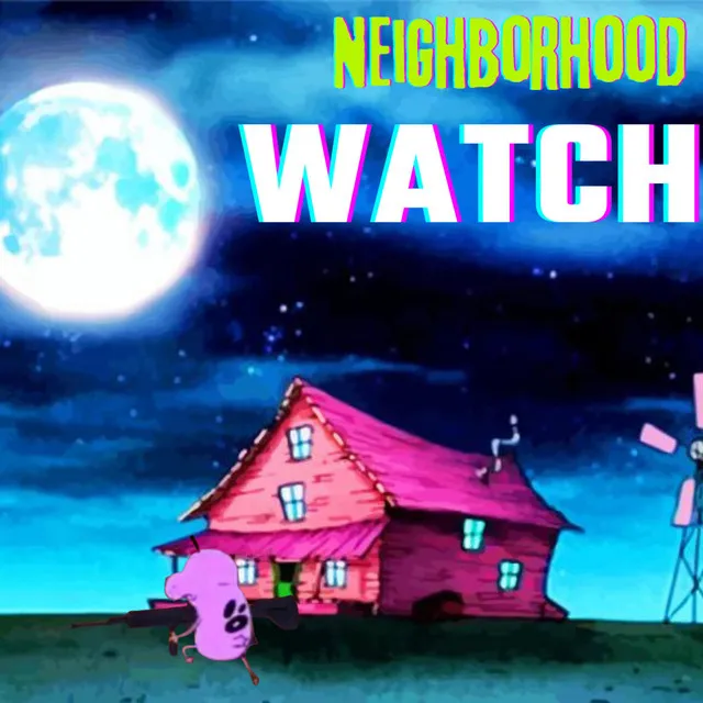 Neighborhood Watch