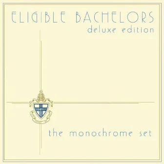 Eligible Bachelors (Deluxe Edition) by The Monochrome Set