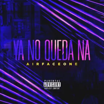 Ya No Queda Na by AIRFACEONE