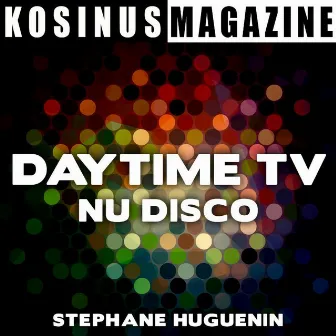 Daytime TV - Nu Disco by Stephane Huguenin