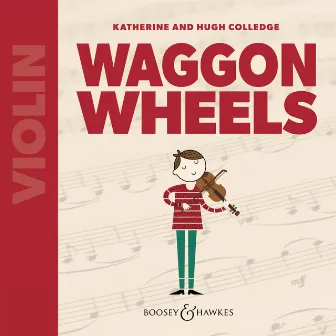 Katherine & Hugh Colledge: Waggon Wheels for Violin by Alexandra Wood