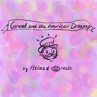 Greed and the American Dream by Atlas & Oracle