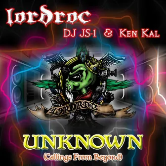 Unknown (Callings from Beyond) (feat. DJ Js-1 & Ken Kal) by Lordroc