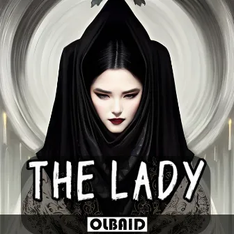 The Lady by Olbaid