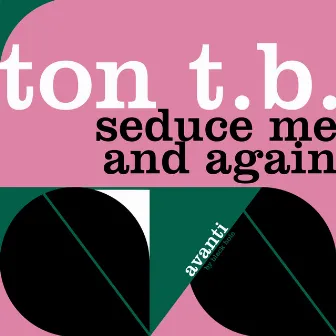 Seduce Me by Ton T.B.