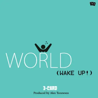 World (Wake Up!) by 3-Card