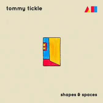 Shapes and Spaces by Tommy Tickle