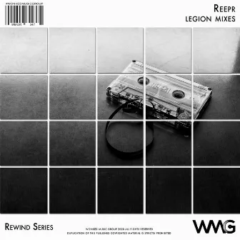 Rewind Series: ReepR - Legion Mixes by Reepr