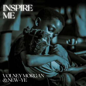 Inspire Me by Volney Morgan & New-Ye