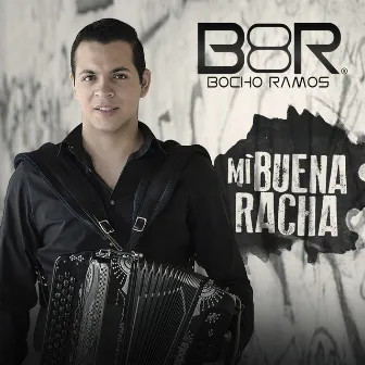 Mi Buena Racha by Bocho Ramos