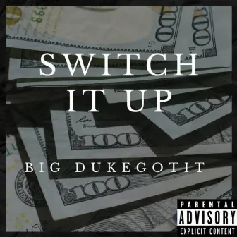 Switch It Up by Big Duke