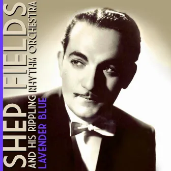 Lavender Blue by Shep Fields & His Rippling Rhythm Orchestra