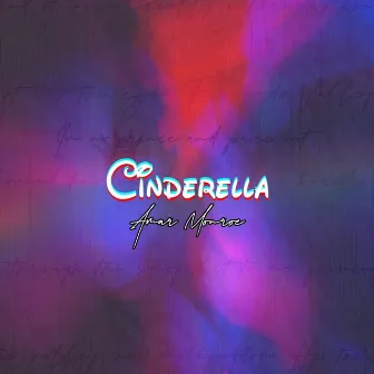 CINDERELLA, Pt. 1 by Amar Monroe