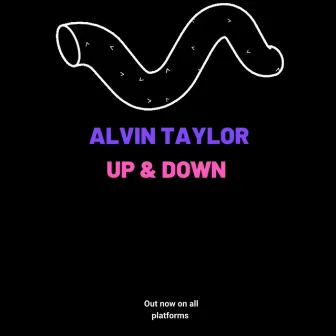 UP & DOWN by Alvin Taylor