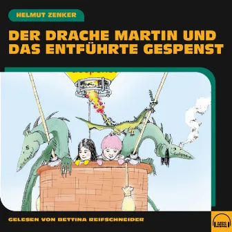 Der Drache Martin und das entführte Gespenst by Helmut Zenker