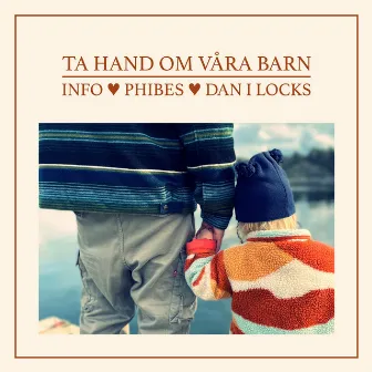 Ta hand om våra barn by Dan I Locks