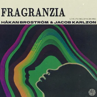 Fragranzia (Live in Helsingborg) by Håkan Broström