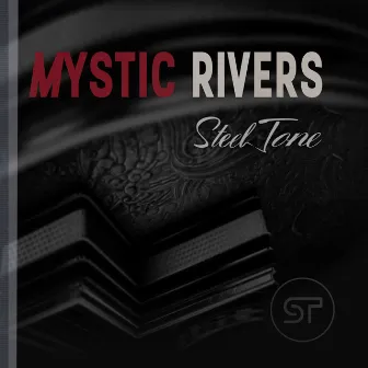 Mistic Rivers by Steel Tone